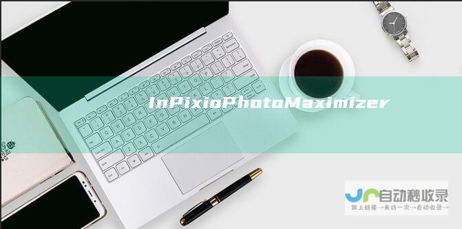 InPixioPhotoMaximizer